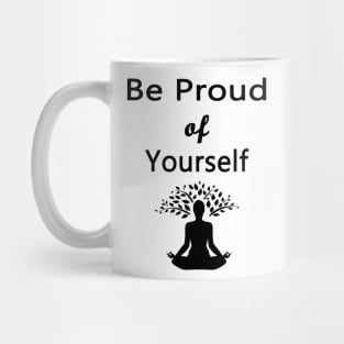 Be Proud Of Yourself Mug